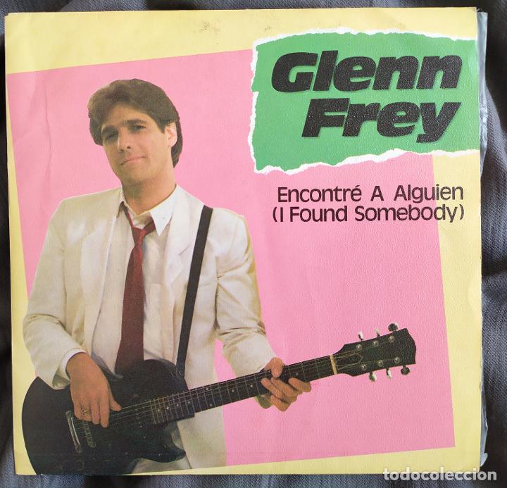 Discos de vinilo: GLENN FREY - I FOUND SOMEBODY. SINGLE EDICI&Oacute;N ESPA&Ntilde;OLA - Foto 1
