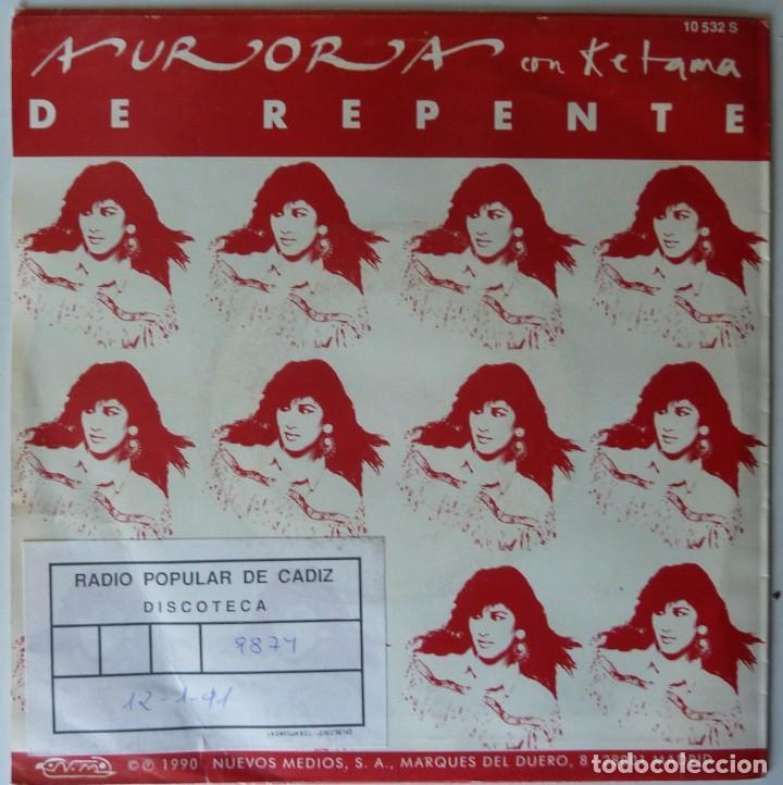 Discos de vinilo: AURORA // KETAMA // DE REPENTE // 1990 // SINGLE - Foto 2