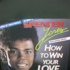 Discos de vinilo: SPENCER JONES. HOW TO WIN YOUR LOVE. MAXI XINGLE 1986.