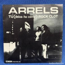 Discos de vinilo: SINGLE ARRELS - TU (DEIXA - HO CÓRRE) - ROCK CLOT - ESPAÑA - AÑO 1973 - EXCELENTE