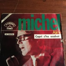 Disques de vinyle: SINGLE 7” MICHEL - ALINE/CAPRI S´HA ACABAT. Lote 221938322