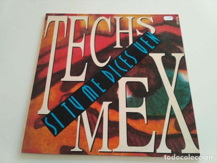 Discos de vinilo: TECHS-MEX - SI TU ME DICES VEN - Foto 1