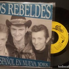 Discos de vinilo: LOS REBELDES UN ESPAÑOL EN NUEVA YORK SINGLE SPAIN 1986 PDELUXE. Lote 222503526