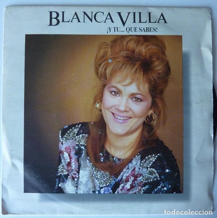 Discos de vinilo: BLANCA VILLA // Y TU QUE SABES // 1987 // SINGLE - Foto 1