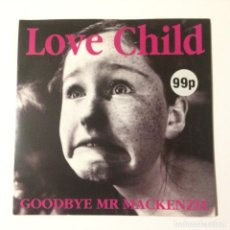 Discos de vinilo: GOODBYE MR MACKENZIE ‎– LOVE CHILD / ”HEROES” UK 1990