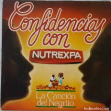 Discos de vinilo: NUTREXPA. CONFIDENCIAS CON. LA CANCION DEL NEGRITO COLA-CAO. DISCO PROMOCIONAL