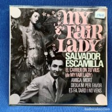 Discos de vinilo: SINGLE SALVADOR ESCAMILLA - MY FAIR LADY - ESPAÑA - AÑO 1964. Lote 223517797