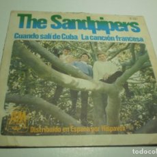 Discos de vinilo: SINGLE THE SANDPIPERS. CUANDO SALÍ DE CUBA. LA CANCIÓN FRANCESA. HISPAVOX 1967 (PROBADO Y BIEN)