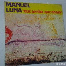 Discos de vinilo: LP, MANUEL LUNA , QUE ARRIBA, QUE ABAJO, MOVIEPLAY 1978, VER FOTOS. Lote 223892116