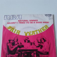 Discos de vinilo: FAIR WEATHER NATURAL SINNER / HAVEN'T I TRIED ( 1970 RCA ESPAÑA ) AMEN CORNER. Lote 224023588