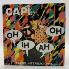 Discos de vinilo: CAPI - OH, IH, AH, OH / A NIVEL INTERNACIONAL - (SINGLE 1980) TEMAS Y PRODUCCION DE TINO CASAL. Lote 224103420