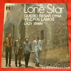 Discos de vinilo: LONE STAR (SINGLE 1970) QUIERO BESAR OTRA VEZ TUS LABIOS - LAZY TRAIN. Lote 224139833