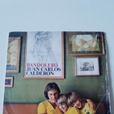 Discos de vinilo: JUAN CARLOS CALDERON BANDOLERO / MELODIA PERDIDA ( 1974 CBS ESPAÑA ). Lote 224141151