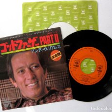 Discos de vinilo: ANDY WILLIAMS - LOVE SAID GOODBYE (EL PADRINO: PARTE II) - SINGLE CBS/SONY 1974 JAPAN JAPON BPY