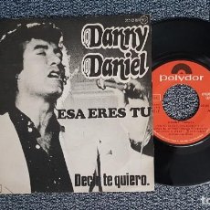 Discos de vinilo: DANNY DANIEL - ESA ERES TU / DECIR TE QUIERO. EDITADO POR POLYDOR. AÑO 1.976