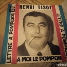 Discos de vinilo: HENRI TISOT ‎– LETTRE À POMPIDOU - A MOI LE POMPON,COMEDIA. Lote 224691540