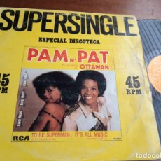 Discos de vinilo: PAM N' PAT (OTTAWAN) - TO BE SUPERMAN - MAXI-ESPAÑA-. Lote 225116530