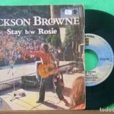 Discos de vinilo: JACKSON BROWNE - STAY B/W ROSIE - SINGLE - LIMPIO ,CON ALCOHOL ISOPROPÍLICO. Lote 225345830