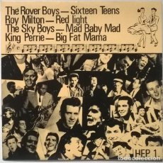 Discos de vinilo: HEP 1. ROVER BOYS: SIXTEEN TEENS/ ROY MILTON: RED LIGHT/ SKY BOYS: MAD BABY/ KING PERRIE: BIG FAT MA
