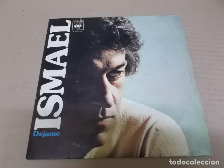 Discos de vinilo: ISMAEL (SINGLE) DEJAME A&Ntilde;O 1973 - Foto 1