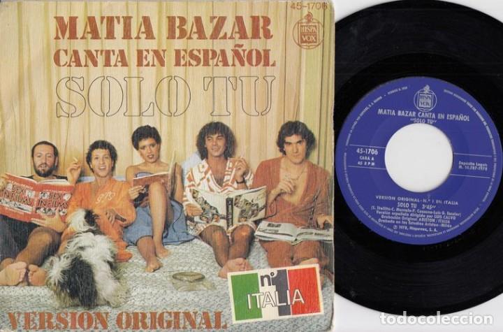 Discos de vinilo: MATIA BAZAR - SOLO TU - SINGLE DE VINILO C-50