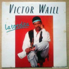 Dischi in vinile: VÍCTOR WAILL - LA TORTOLITA / DIPTONGO DE AMOR - PERFIL 1992. Lote 226402460