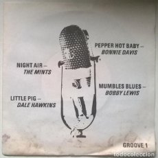 Discos de vinilo: GROOVE 1. MINTS: NIGHT AIR/ DALE HAWKINS: LITTLE PIG/ BONNIE DAVIS: PEPPER HOT BABY/ BOBBY LEWISU