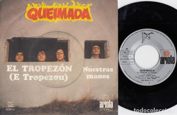 Discos de vinilo: QUEIMADA - EL TROPEZON / NUESTRAS MANOS - SINGLE DE VINILO - Foto 1