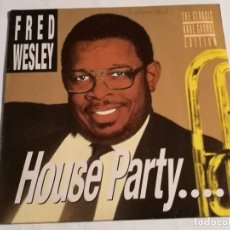 Discos de vinilo: FRED WESLEY - HOUSE PARTY.... - 1988. Lote 227068855