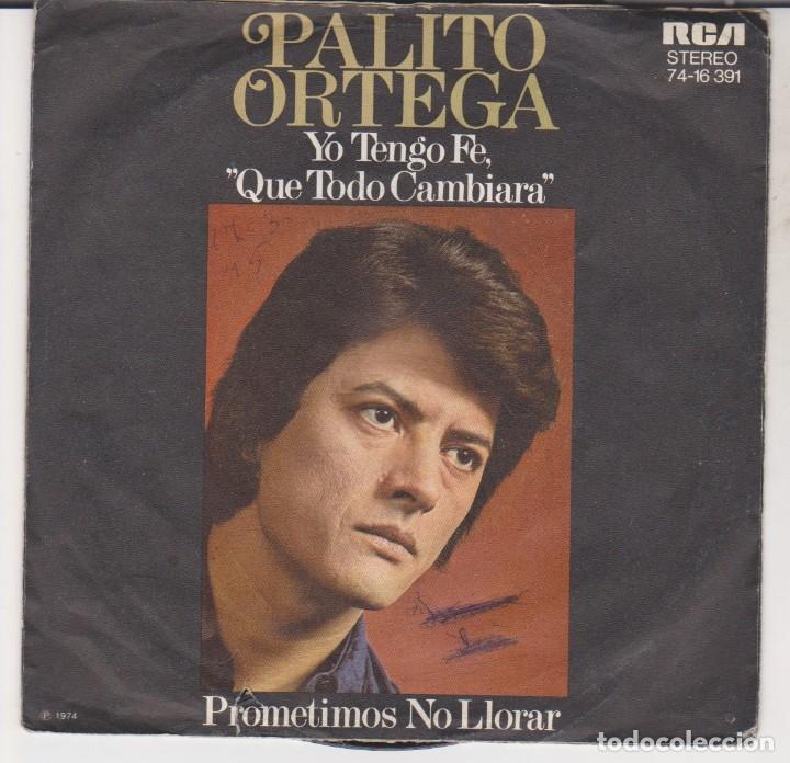 Discos de vinilo: SINGLE PALITO ORTEGA YO TENGO FE - Foto 1