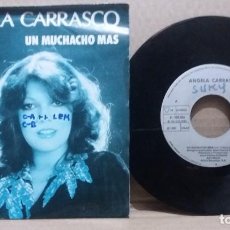 Discos de vinilo: ANGELA CARRASCO / UN MUCHACHO MAS / SINGLE 7 INCH. Lote 228158015