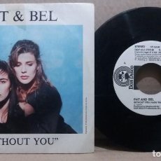 Discos de vinilo: PAT & BEL / WITHOUT YOU / SINGLE 7 INCH