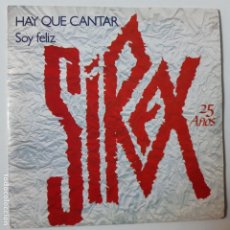Discos de vinilo: SIREX- HAY QUE CANTAR - SINGLE 1987- VINILO COMO NUEVO.. Lote 228392605
