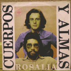 Discos de vinilo: CUERPOS Y ALMAS - ROSALÍA / JUAN RUISEÑOR SG CBS 1975. Lote 228573113