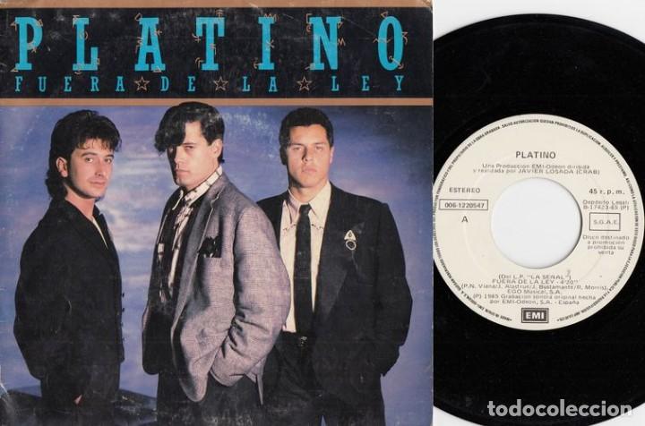 Discos de vinilo: PLATINO - FUERA DE LA LEY - SINGLE DE VINILO - Foto 1