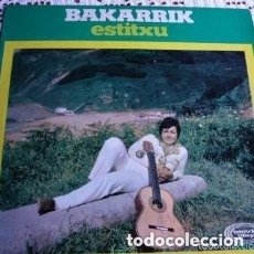 Discos de vinilo: ESTITXU BAKARRIK LP 1972. Lote 228936755