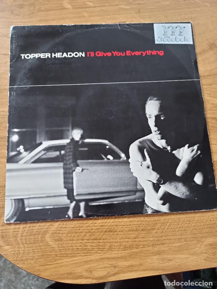 Discos de vinilo: TOPPER HEADON I&acute;LL GIVE YOU EVERYTHING MAXI - Foto 1