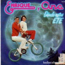 Discos de vinilo: ENRIQUE Y ANA - DONDE ESTAS ETE - SINGLE HISPAVOX 1983. Lote 364816256