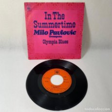 Discos de vinilo: SINGLE MILO PAVLOVIC -- IN THE SUMMER TIME -- VG. Lote 230022140