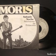 Discos de vinilo: MORIS: SABADO NOCHE / NOCTURNO DE PRINCESA - SINGLE CHAPA DISCOS 1987 PEPETO