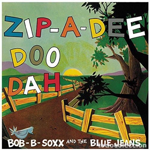 Discos de vinilo: BOB-B-SOXX AND THE BLUE JEANS Zip-a-DEE.DOO-DAH LP