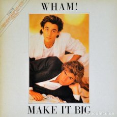 Discos de vinilo: ”MAKE IT BIG” 2º ALBUM DE ”WHAM” - ORIGINAL ANALÓGICO SPAIN 1984. Lote 231420210
