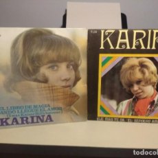 Discos de vinilo: LOTE DE 2 SINGLES DE KARINA : EL LIBRO DE LA MAGIA + QUE MAS TE DA