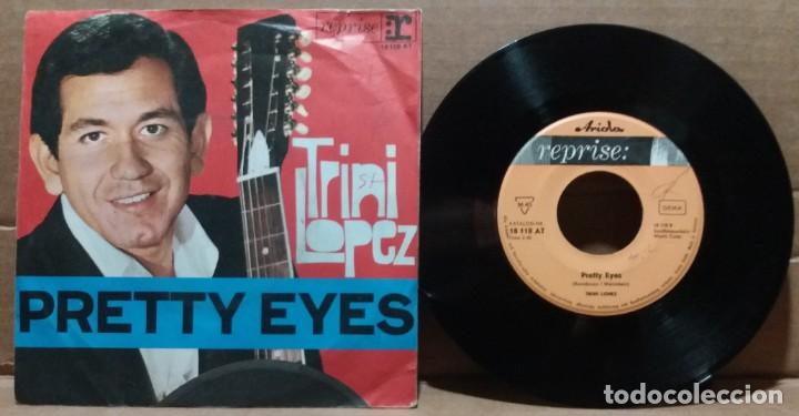 Discos de vinilo: TRINI LOPEZ / PRETTY EYES / SINGLE 7 INCH - Foto 1