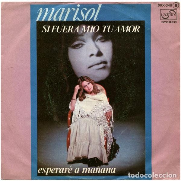 Discos de vinilo: Si Fuera Mio Tu Amor - Marisol - Foto 1