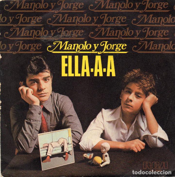 Discos de vinilo: MANOLO Y JORGE - ELLA-A-A - SINGLE - Foto 1