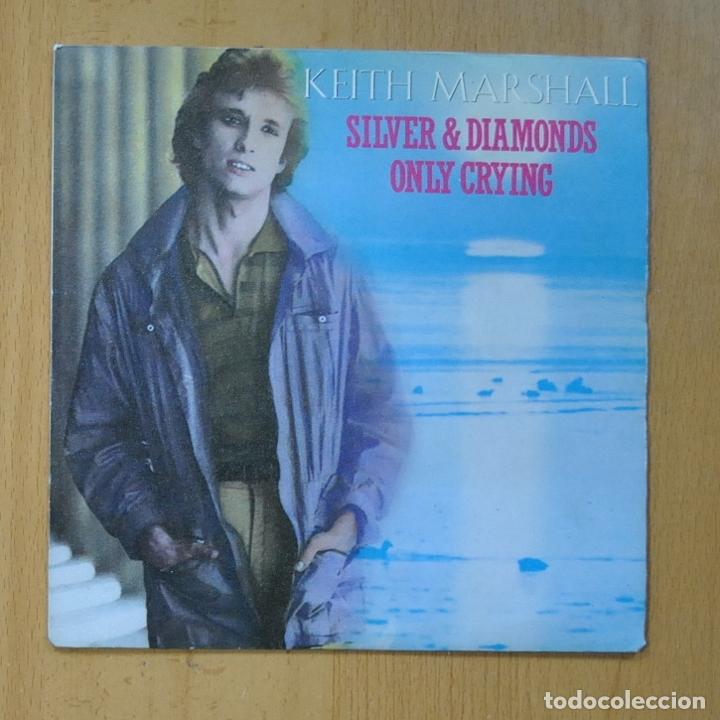 Discos de vinilo: KEITH MARSHALL - SILVER & DIAMONDS / ONLY CRYING - SINGLE - Foto 1