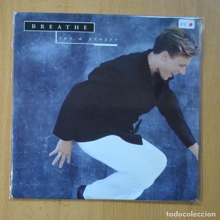 Discos de vinilo: BREATHE - SAY A PRAYER / MAY LIGHTNING STRIKE - SINGLE - Foto 1