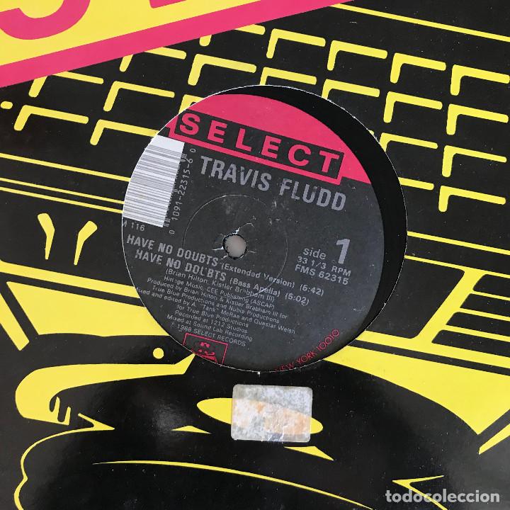 Discos de vinilo: TRAVIS FLUDD - HAVE NO DOUBTS - 12 MAXISINGLE SELECT 1988 - Foto 1