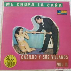 Discos de vinilo: LP CASILDO Y SUS VILLANOS VOL II - ME CHUPA LA CAÑA - COLISEO RECORDS. Lote 236237875
